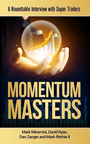 Momentum Masters – Mark Minervini, David Ryan, Dan Zanger
