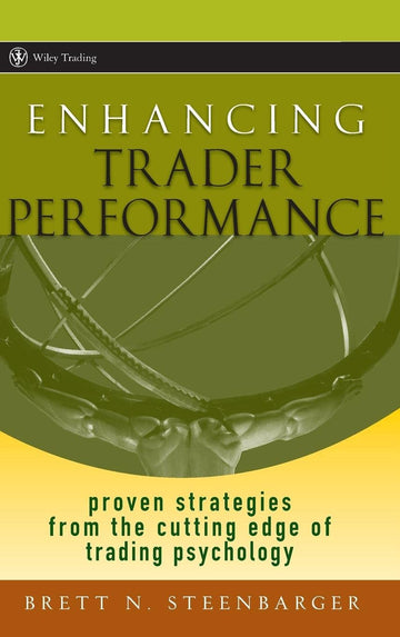Enhancing Trader Performance – Brett N. Steenbarger