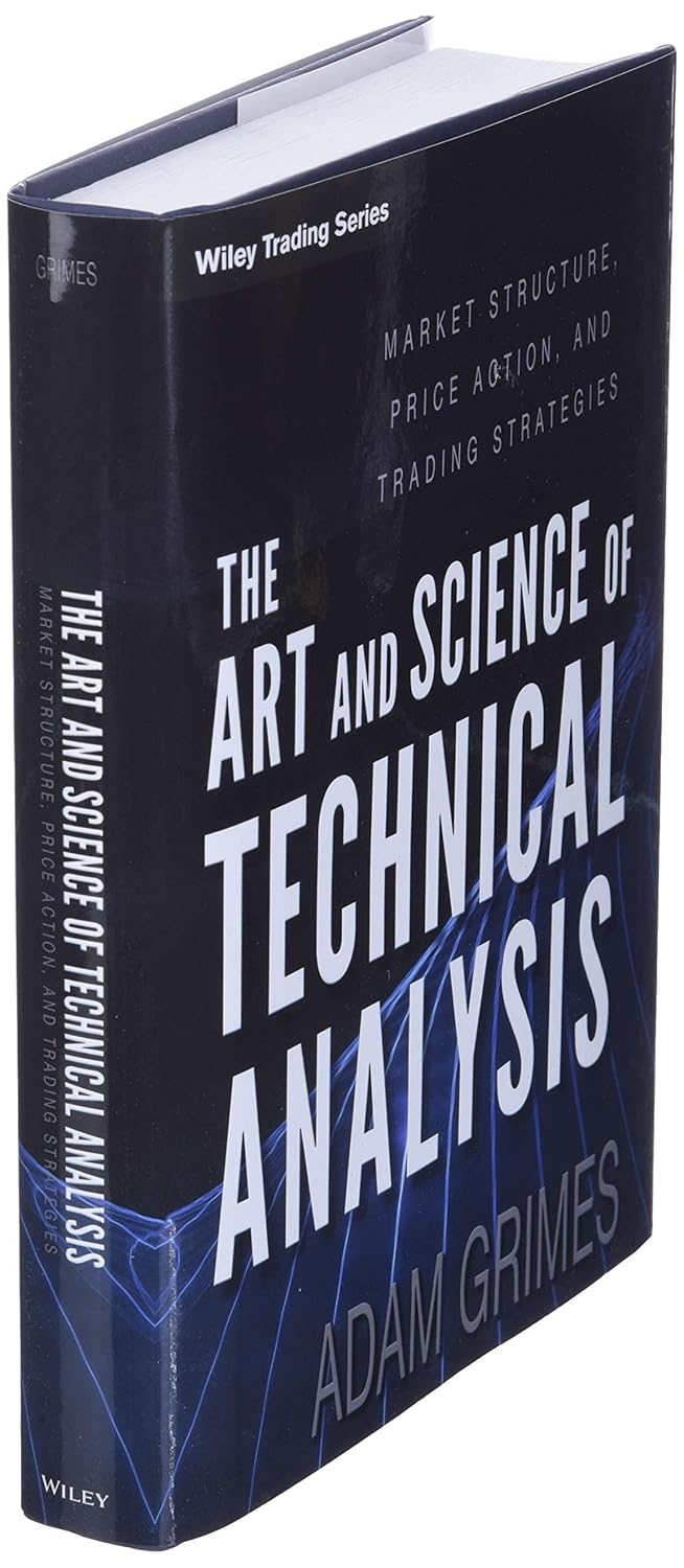The Art and Science of Technical Analysis – Adam Grimes