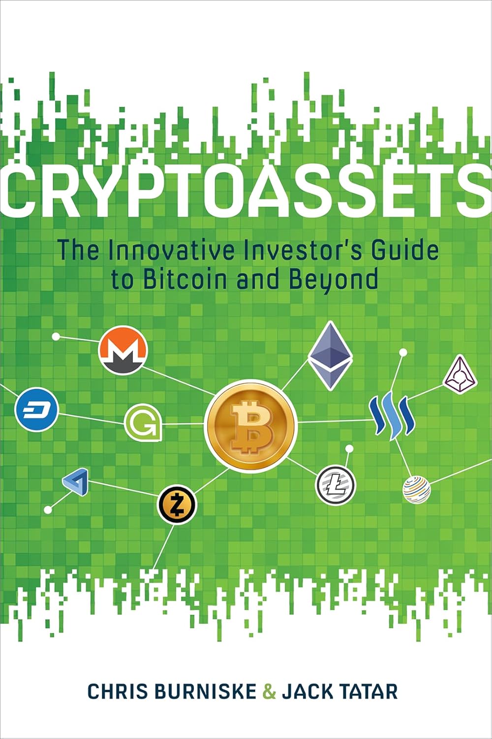 Cryptoassets by Chris Burniske & Jack Tatar
