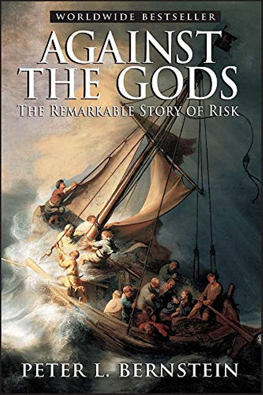 Against the Gods: The Remarkable Story of Risk – Peter L. Bernstein