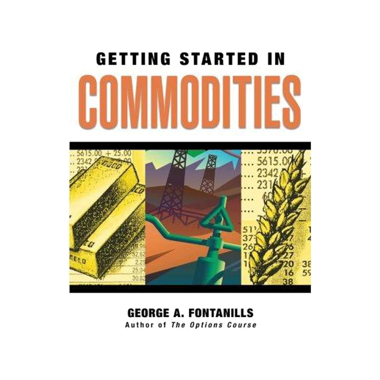 Getting Started in Commodities by George A. Fontanills