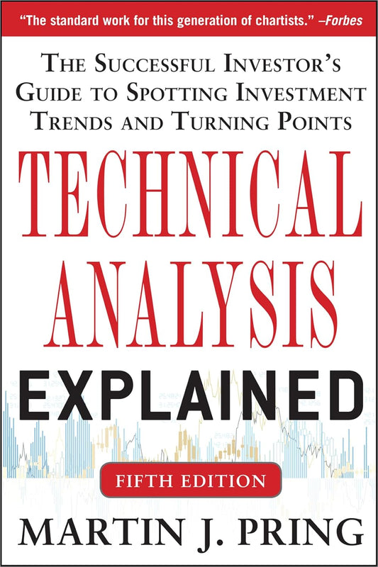 Technical Analysis Explained – Martin J. Pring