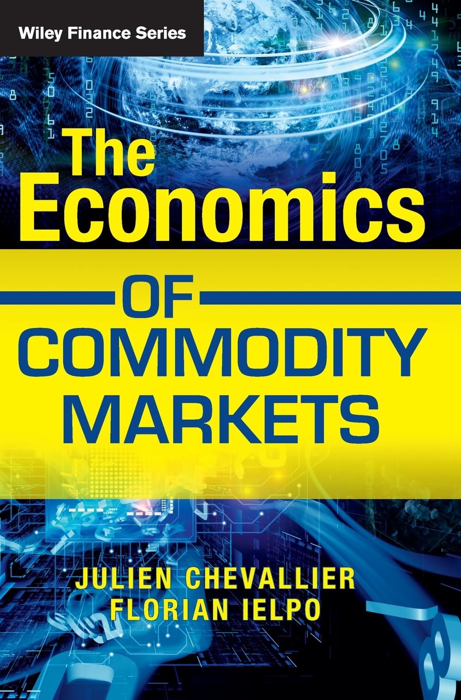 The Economics of Commodity Markets by Julien Chevallier & Florian Ielpo