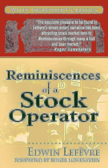 Reminiscences of a Stock Operator – Edwin Lefevre