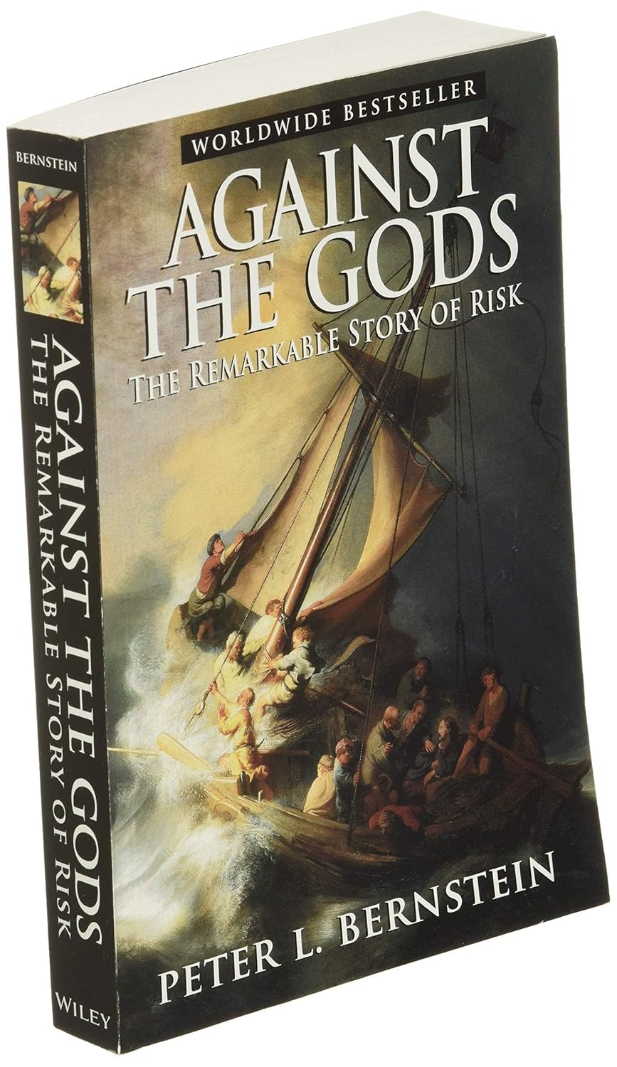 Against the Gods: The Remarkable Story of Risk – Peter L. Bernstein