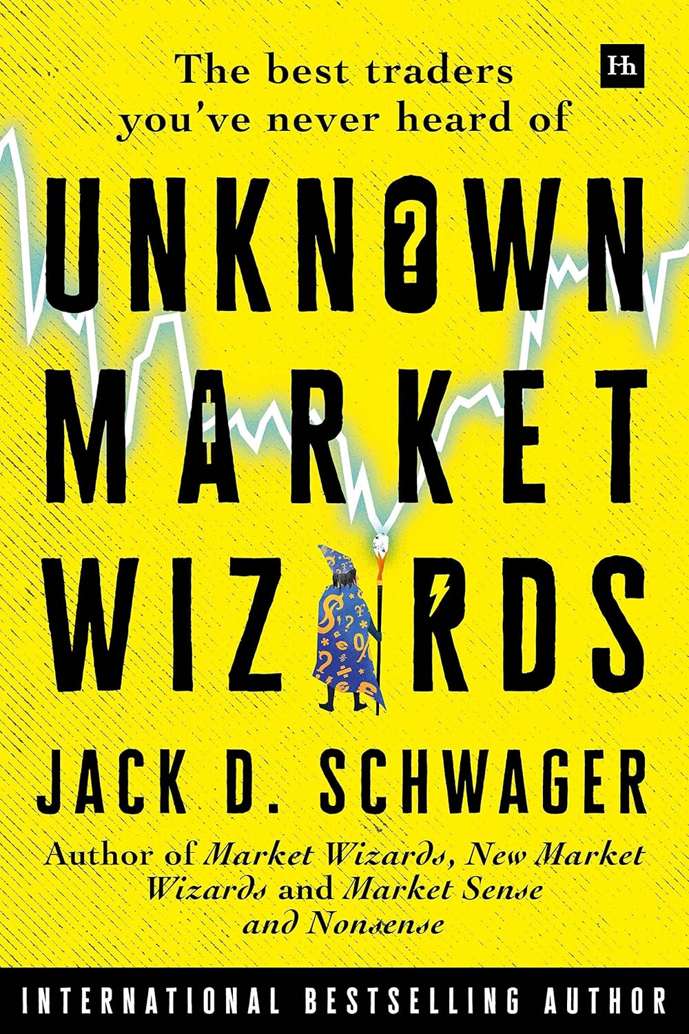 Unknown Market Wizards – Jack D. Schwager